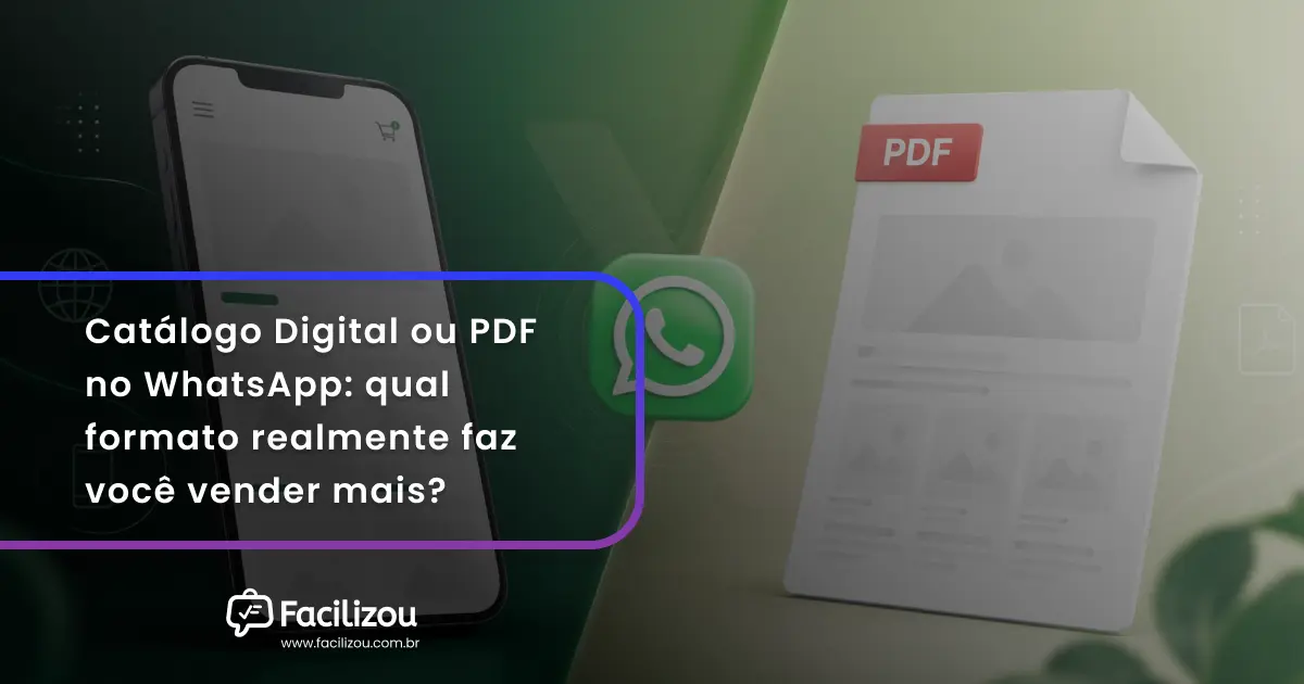 Catálogo Digital ou PDF no WhatsApp: qual formato realmente faz você vender mais?